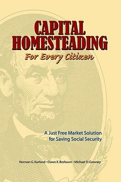 portada capital homesteading for every citizen: a just free market solution for saving social security (in English)