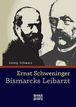 portada Ernst Schweninger: Bismarcks Leibarzt 