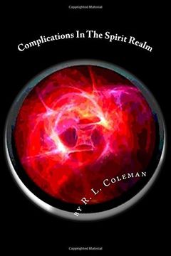 portada Complications In The Spirit Realm: Take a Journey into the Realm of Spirits: Volume 1 (Complications In The Spirt Realm)
