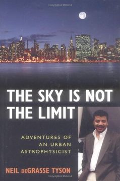 portada The sky is not the Limit: Adventures of an Urban Astrophysicist (in English)