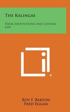 portada The Kalingas: Their Institutions and Custom Law (en Inglés)