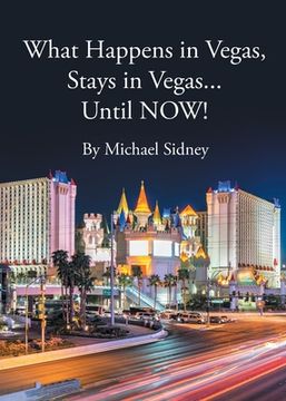 portada What Happens in Vegas, Stays in Vegas...Until NOW!