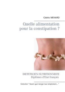 portada Quelle alimentation pour la constipation ? (en Francés)