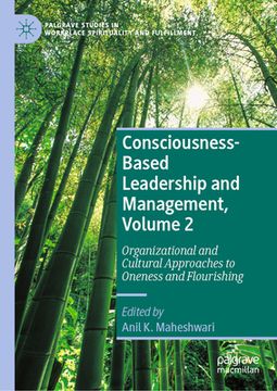 portada Consciousness-Based Leadership and Management, Volume 2: Organizational and Cultural Approaches to Oneness and Flourishing (en Inglés)