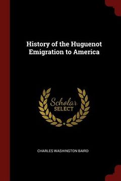 portada History of the Huguenot Emigration to America