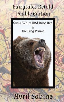 portada Snow-White And Rose-Red & The Frog Prince (en Inglés)