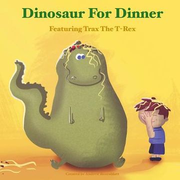 portada Dinosaur for Dinner: A Rhyming Bedtime Story Featuring Trax the T-Rex (in English)