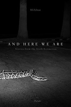 portada And Here we Are: Stories From the Sixth Extinction 
