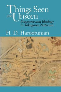 portada Things Seen and Unseen: Discourse and Ideology in Tokugawa Nativism (en Inglés)