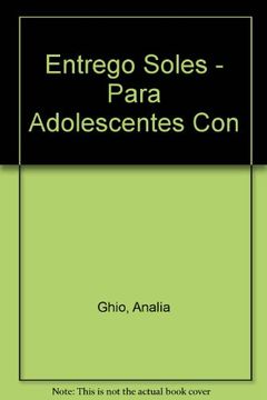 portada Entrego Soles - Para Adolescentes con (in Spanish)