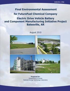 portada Final Environmental Assessment for FutureFuel Chemical Company Electric Drive Vehicle Battery and Component Manufacturing Initiative Project, Batesvil