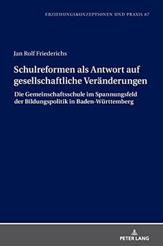 portada Schulreformen als Antwort auf Gesellschaftliche Veränderungen; Die Gemeinschaftsschule im Spannungsfeld der Bildungspolitik in Baden-Württemberg: 87 (Erziehungskonzeptionen und Praxis) (en Alemán)