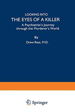 portada Looking Into the Eyes of a Killer: Psychiatrist's Journey Through the Murderer's World (en Inglés)