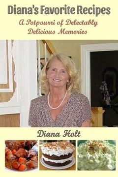portada Diana's Favorite Recipes: A Potpourri of Delectably Delicious Memories (in English)