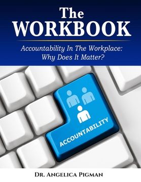 portada The Workbook: Accountability In the Workplace: Why Does It Matter?