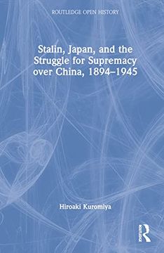 portada Stalin, Japan, and the Struggle for Supremacy Over China, 1894–1945 (Routledge Open History) (in English)