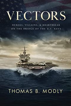 portada Vectors: Heroes, Villains, and Heartbreak on the Bridge of the U. S. Navy (en Inglés)