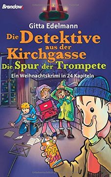portada Die Detektive aus der Kirchgasse: Die Spur der Trompete: Ein Weihnachtskrimi in 24 Kapiteln (en Alemán)