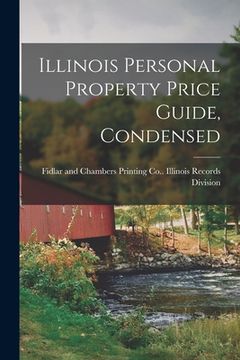portada Illinois Personal Property Price Guide, Condensed (en Inglés)