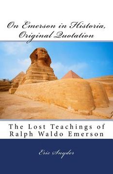 portada On Emerson in Historia, Original Quotation: The Lost Teachings of Ralph Waldo Emerson (en Inglés)