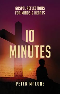portada 10 Minutes: Gospel Reflections For Minds & Hearts (en Inglés)