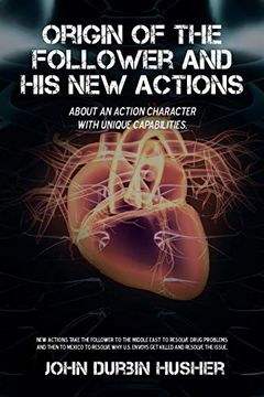 portada Origin of the Follower and his new Actions: About an Action Character With Unique Capabilities. (en Inglés)