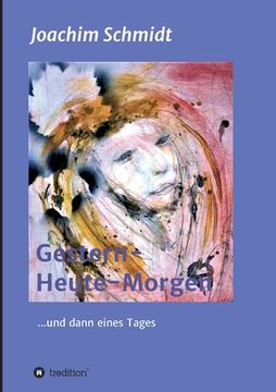 portada Gestern-Heute-Morgen: ... und dann eines Tages (in German)