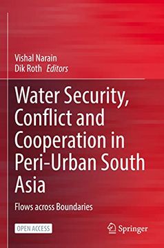 portada Water Security, Conflict and Cooperation in Peri-Urban South Asia: Flows Across Boundaries