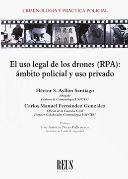 portada El uso Legal de los Drones (Rpa): Ámbito Policial y uso Privado (Criminología y Práctica Policial)