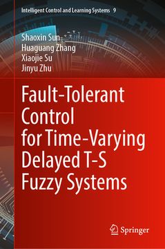 portada Fault-Tolerant Control for Time-Varying Delayed T-S Fuzzy Systems (en Inglés)