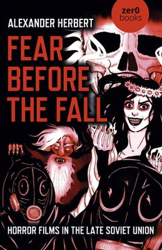 portada Fear Before the Fall: Horror Films in the Late Soviet Union (en Inglés)