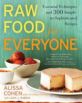 portada Raw Food for Everyone: Essential Techniques and 300 Simple-To-Sophisticated Recipes (en Inglés)