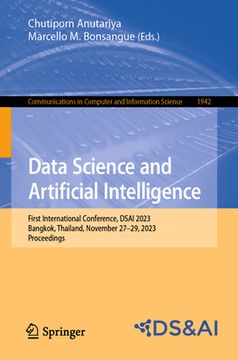 portada Data Science and Artificial Intelligence: First International Conference, Dsai 2023, Bangkok, Thailand, November 27-29, 2023, Proceedings