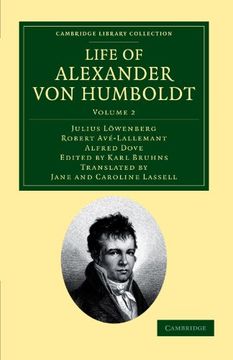 portada Life of Alexander von Humboldt 2 Volume Set: Life of Alexander von Humboldt: Volume 2 Paperback (Cambridge Library Collection - Earth Science) 