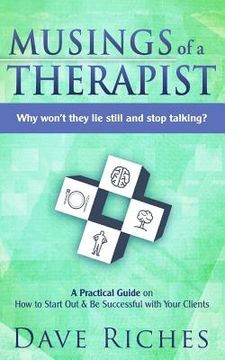 portada Musings of a Therapist: Why won't they lie still and stop talking? (en Inglés)