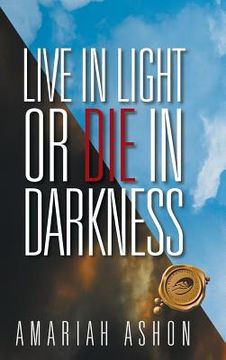 portada Live in Light or Die in Darkness (in English)