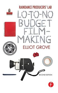 portada Raindance Producers' lab Lo-To-No Budget Filmmaking (in English)