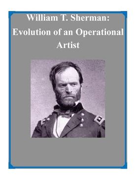 portada William T. Sherman: Evolution of an Operational Artist (en Inglés)