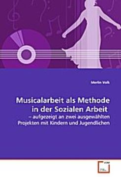 portada Musicalarbeit als Methode in der Sozialen Arbeit: - aufgezeigt an zwei ausgewählten Projekten mit Kindern und Jugendlichen