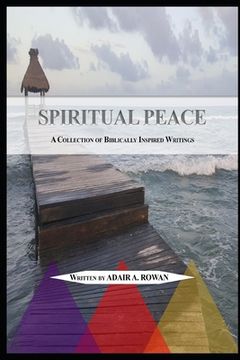 portada Spiritual Peace: A Collection of Biblically Inspired Writings (in English)