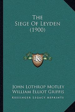 portada the siege of leyden (1900) (en Inglés)