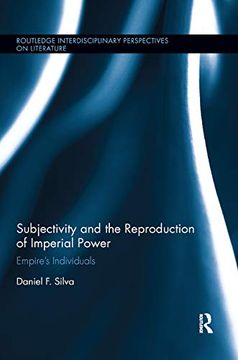 portada Subjectivity and the Reproduction of Imperial Power: Empires Individuals (Routledge Interdisciplinary Perspectives on Literature) (in English)