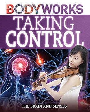 portada Taking Control: The Brain and Senses (Bodyworks) (en Inglés)