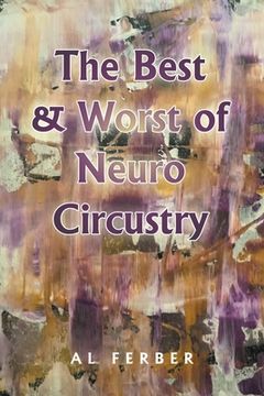 portada The Best & Worst of Neuro Circustry (en Inglés)