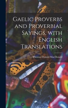 portada Gaelic Proverbs and Proverbial Sayings, With English Translations
