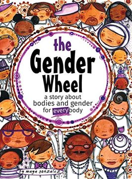 portada The Gender Wheel: A Story About Bodies and Gender for Every Body (en Inglés)