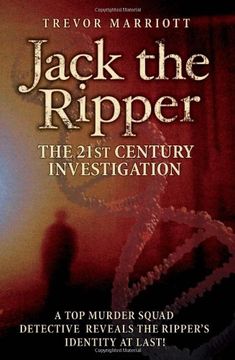 portada Jack the Ripper: The 21St Century Investigation: A top Murder Squad Detective Reveals the Ripper's Identity at Last! (en Inglés)