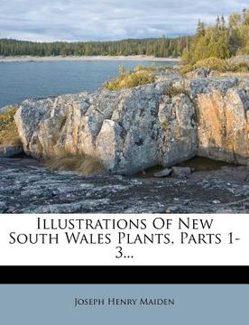 portada illustrations of new south wales plants, parts 1-3... (en Inglés)