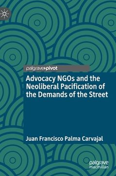 portada Advocacy NGOs and the Neoliberal Pacification of the Demands of the Street