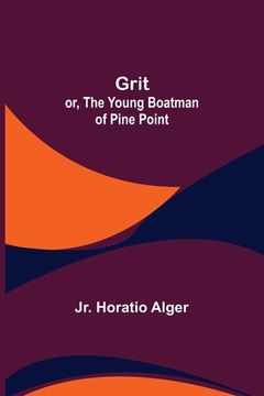 portada Grit; or, The Young Boatman of Pine Point (in English)